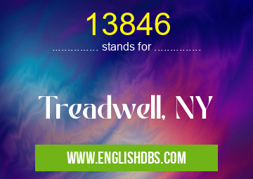 13846 means Treadwell, NY 13846