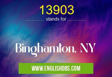 13903 means Binghamton, NY 13903