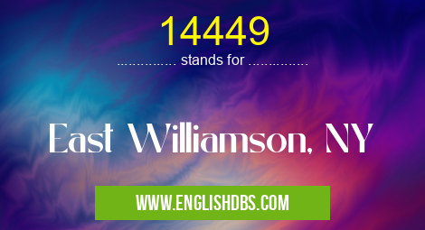 14449 means East Williamson, NY 14449