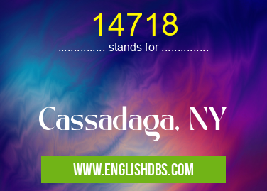 14718 means Cassadaga, NY 14718
