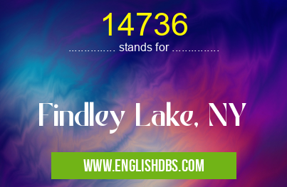14736 means Findley Lake, NY 14736