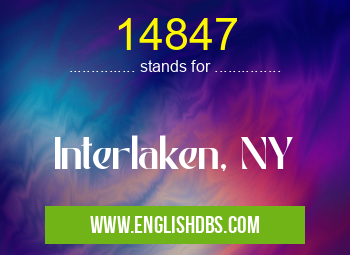 14847 means Interlaken, NY 14847