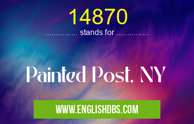 14870 means Painted Post, NY 14870