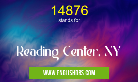 14876 means Reading Center, NY 14876