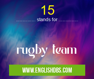 15 means rugby team 15