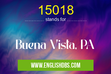 15018 means Buena Vista, PA 15018