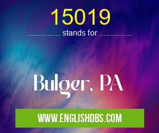 15019 means Bulger, PA 15019