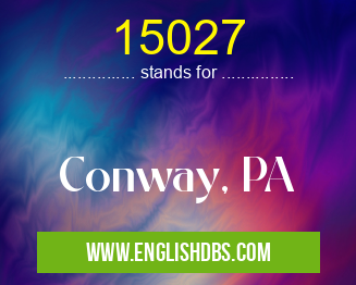 15027 means Conway, PA 15027