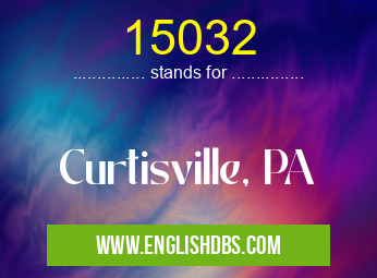 15032 means Curtisville, PA 15032