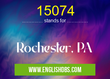 15074 means Rochester, PA 15074