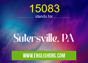 15083 means Sutersville, PA 15083