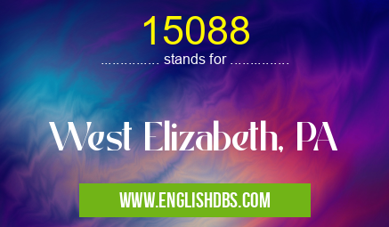 15088 means West Elizabeth, PA 15088