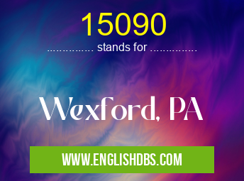 15090 means Wexford, PA 15090
