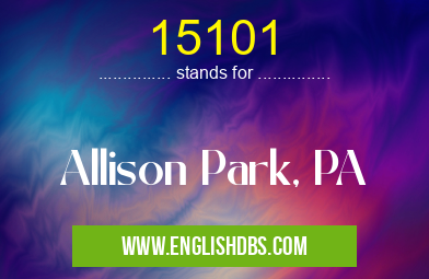 15101 means Allison Park, PA 15101