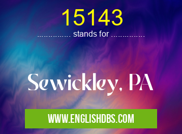 15143 means Sewickley, PA 15143
