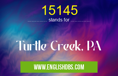 15145 means Turtle Creek, PA 15145