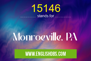 15146 means Monroeville, PA 15146