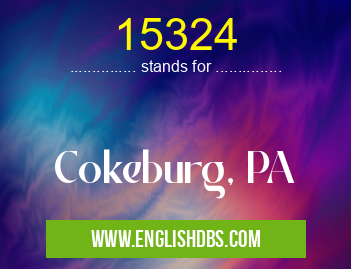 15324 means Cokeburg, PA 15324
