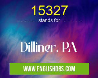 15327 means Dilliner, PA 15327