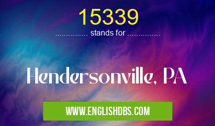 15339 means Hendersonville, PA 15339