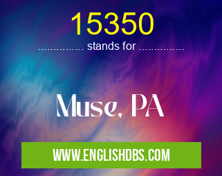 15350 means Muse, PA 15350