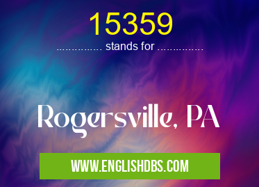 15359 means Rogersville, PA 15359