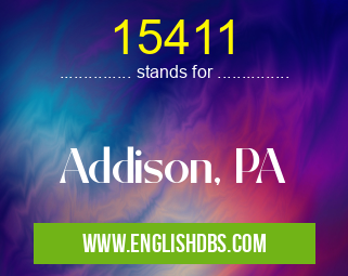 15411 means Addison, PA 15411