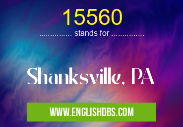 15560 means Shanksville, PA 15560