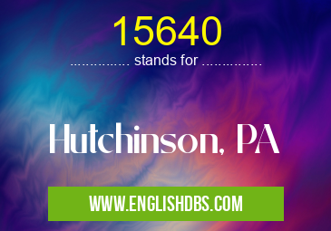 15640 means Hutchinson, PA 15640