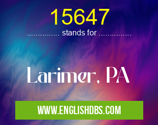 15647 means Larimer, PA 15647