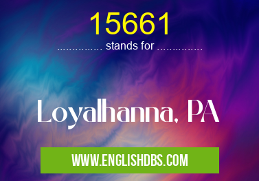 15661 means Loyalhanna, PA 15661