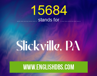 15684 means Slickville, PA 15684