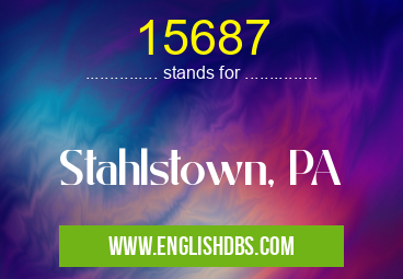 15687 means Stahlstown, PA 15687