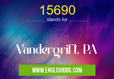 15690 means Vandergrift, PA 15690