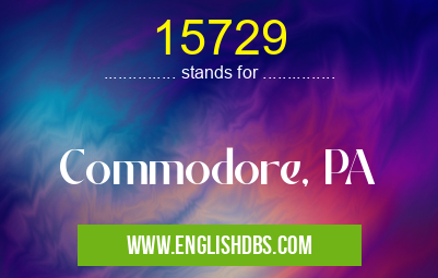 15729 means Commodore, PA 15729