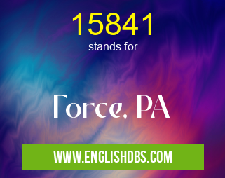 15841 means Force, PA 15841