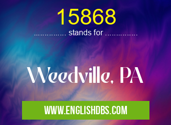 15868 means Weedville, PA 15868