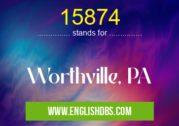 15874 means Worthville, PA 15874