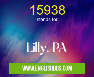 15938 means Lilly, PA 15938