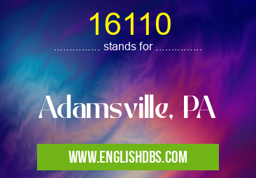 16110 means Adamsville, PA 16110