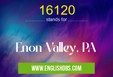 16120 means Enon Valley, PA 16120