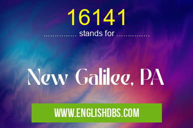 16141 means New Galilee, PA 16141