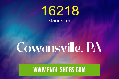 16218 means Cowansville, PA 16218