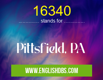 16340 means Pittsfield, PA 16340