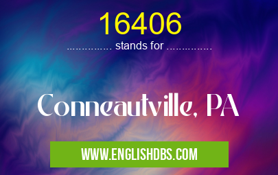 16406 means Conneautville, PA 16406