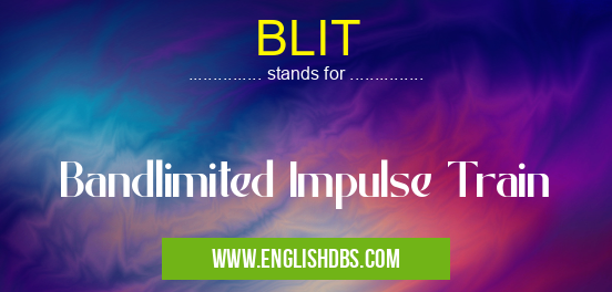 BLIT means Bandlimited Impulse Train BLIT