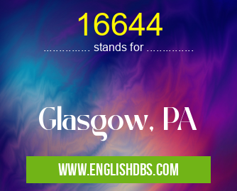 16644 means Glasgow, PA 16644