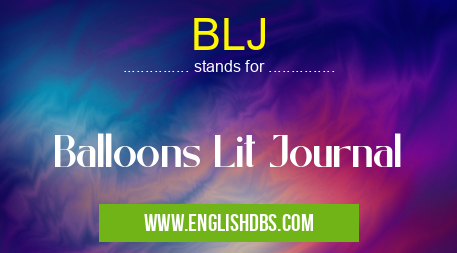 BLJ means Balloons Lit Journal BLJ