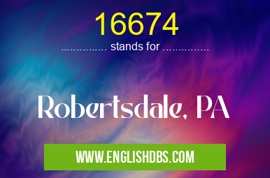 16674 means Robertsdale, PA 16674