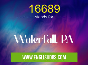 16689 means Waterfall, PA 16689